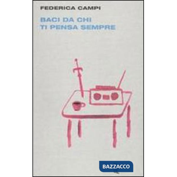 Baci da chi ti pensa sempre