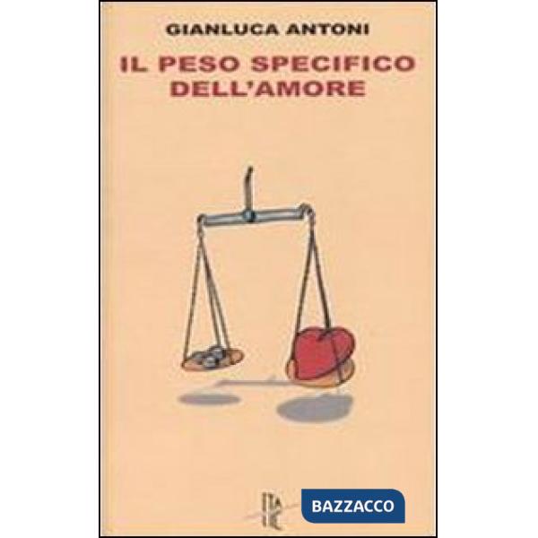 Peso specifico dell'amore (Il)