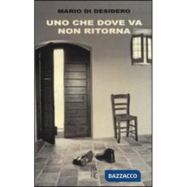 Uno che dove va non ritorna