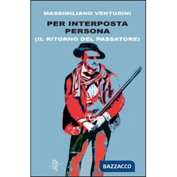 Per interposta persona (Il ritorno del passatore)