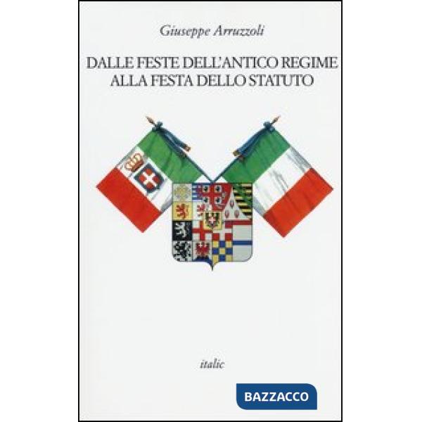 Dalle feste dell'antico regime alla festa dello statuto