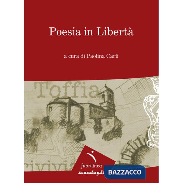 Poesia in libertà. 9° edizione della mostra itinerante di poesia. Toffia
