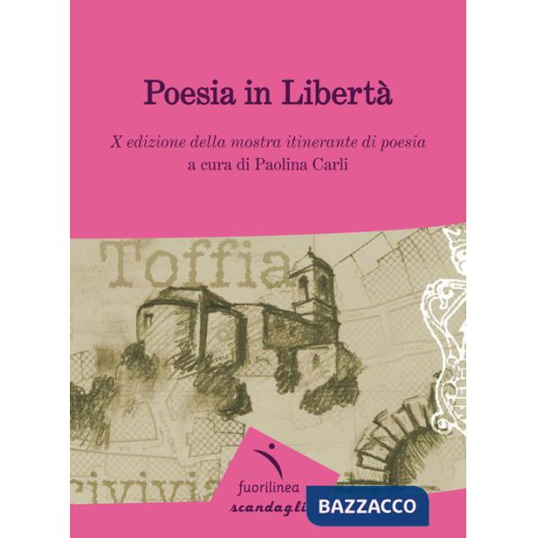 Poesia in libertà. 10° edizione della mostra itinerante di poesia