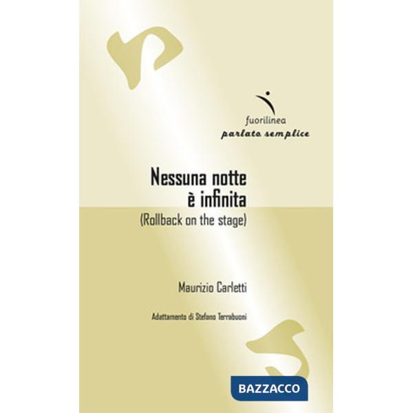 Nessuna notte è infinita. Rollback on the stage