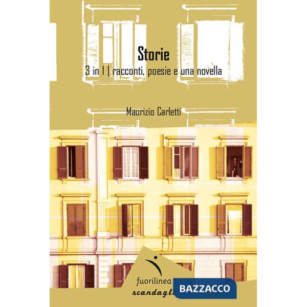 Storie. 3 in 1: racconti, poesie e una novella