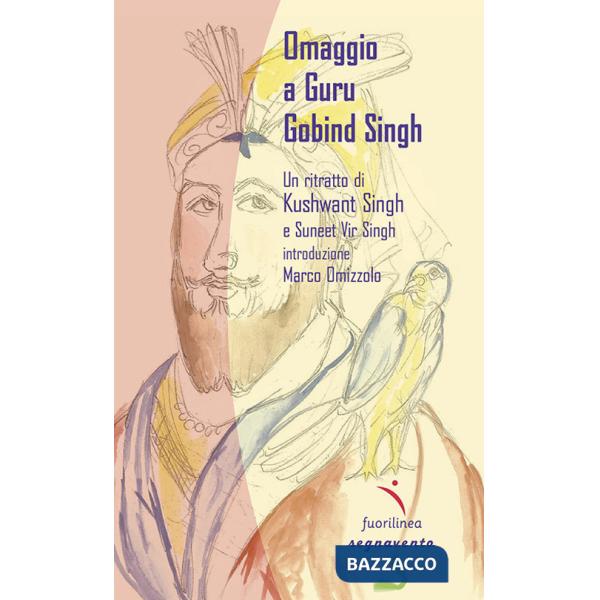 Omaggio a Guru Gobind Singh. Un ritratto di Khushwant Singh