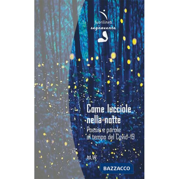 Come lucciole nella notte. Poesie e parole al tempo del Covid-19