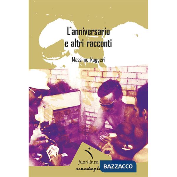 Anniversario e altri racconti (L')