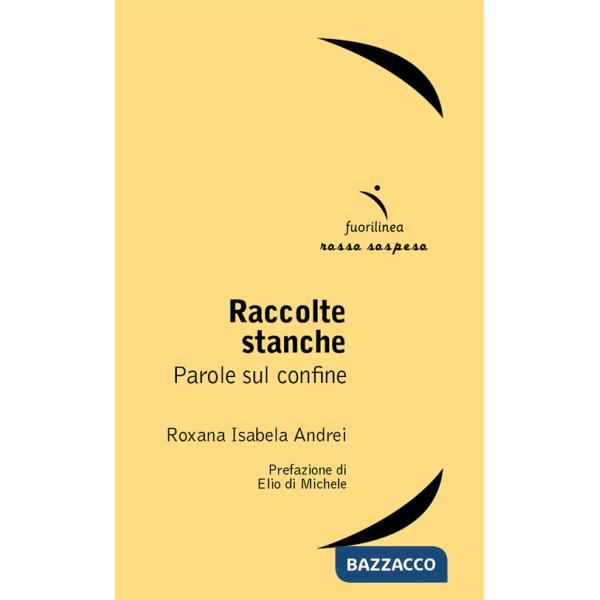 Raccolte stanche. Parole sul confine