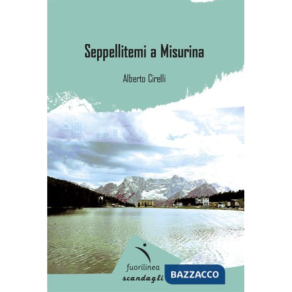 Seppellitemi a Misurina