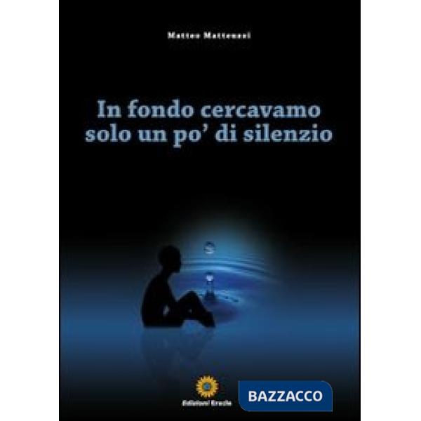 In fondo cercavamo solo un po' di silenzio