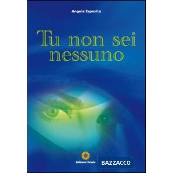 Tu non sei nessuno