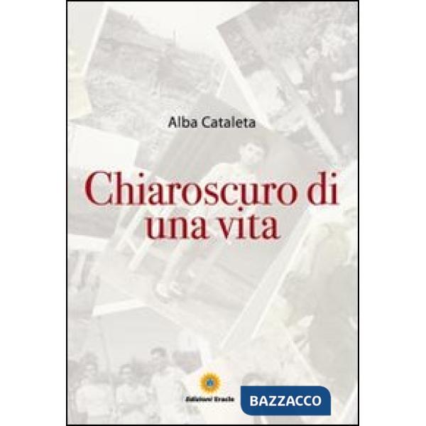 Chiaroscuro di una vita