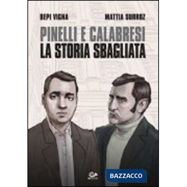 Pinelli e Calabresi. La storia sbagliata