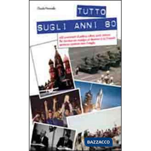 Tutto sugli anni 80