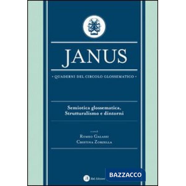 Janus. Quaderni del circolo glossematico. Semiotica glossematica, strutturalismo