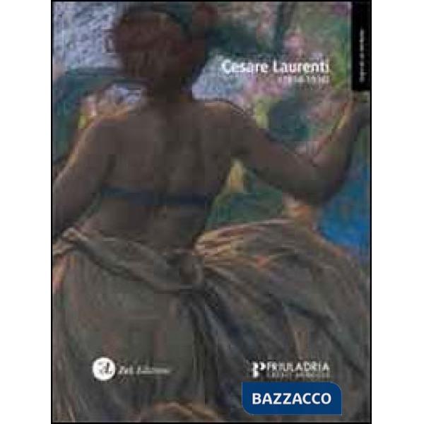 Cesare Laurenti (1854-1936). Ediz. illustrata