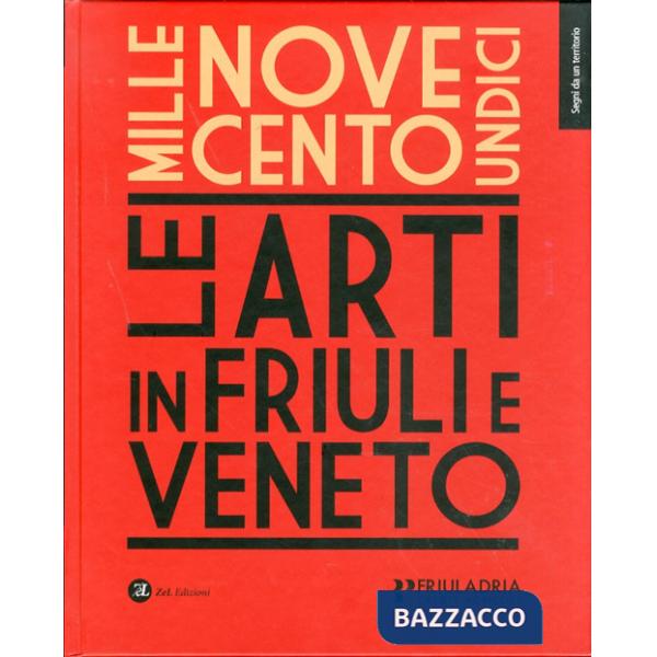 1911. Le arti in Friuli e Veneto