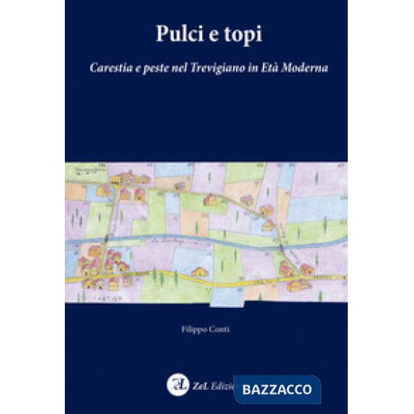 Pulci e topi. Carestia e peste nel Trevigiano in età moderna