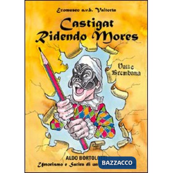 Castigat ridendo mores. Umorismo e satira di un Valbrembanini