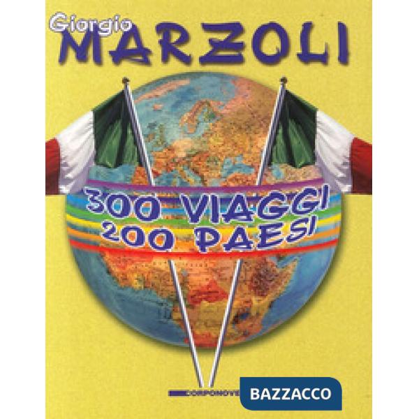 Trecento viaggi 200 paesi