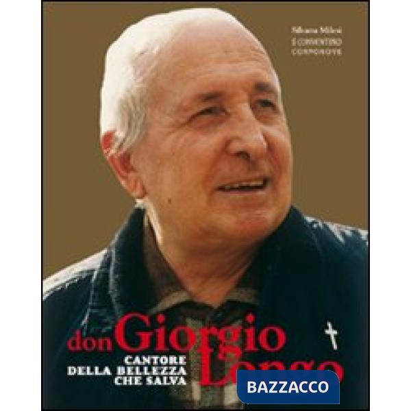 Don Giorgio Longo. Cantore della bellezza che salva