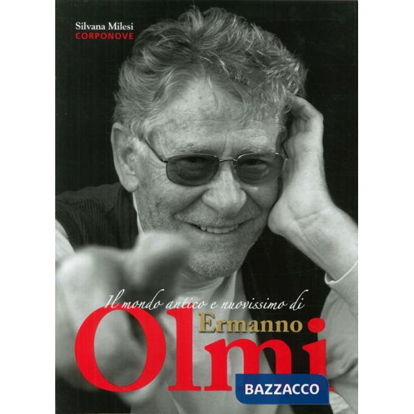 Mondo antico e nuovissimo di Ermanno Olmi (Il)