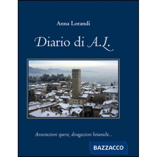 Diario di A,L. Annotazioni sparse, divagazioni botaniche