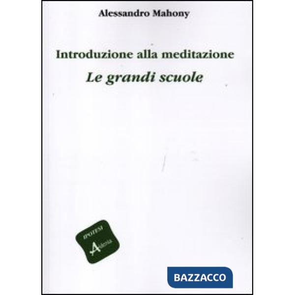 Introduzione alla meditazione. Le grandi scuole