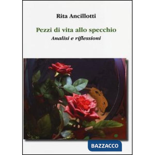 Pezzi di vita allo specchio. Analisi e riflessioni