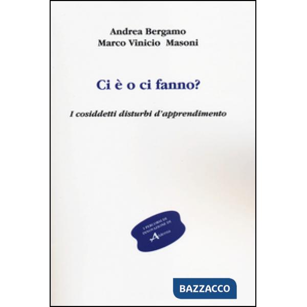 Ci è o ci fanno? I cosiddetti disturbi d'apprendimento
