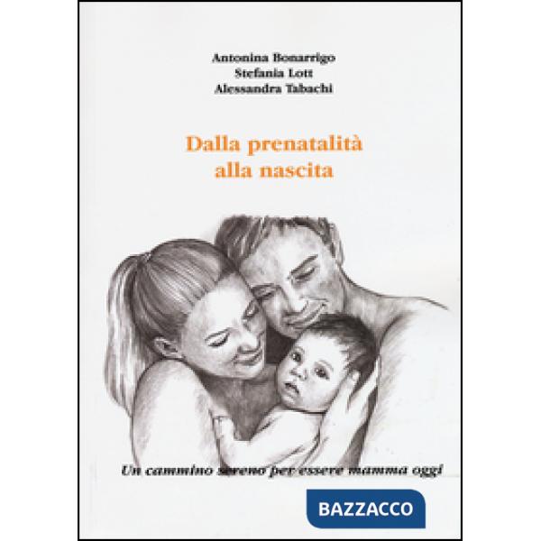Dalla prenatalità alla nascita. Un cammino sereno per essere mamma oggi