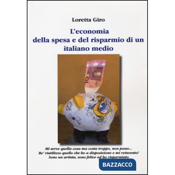 Economia della spesa e del risparmio di un italiano medio (L')