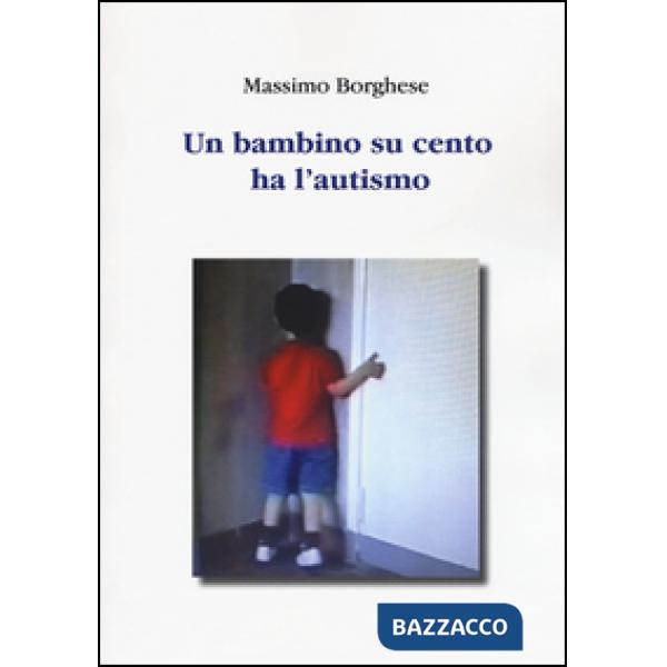 Bambino su cento ha l'autismo (Un)