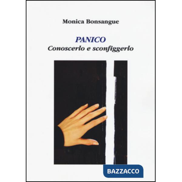 Panico. Conoscerlo e sconfiggerlo