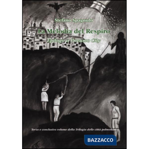 Melodia del respiro. Epilogo a Pneumo City (La)