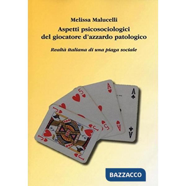 Aspetti psicosociologici del giocatore d'azzardo patologico. Realtà italiana di 