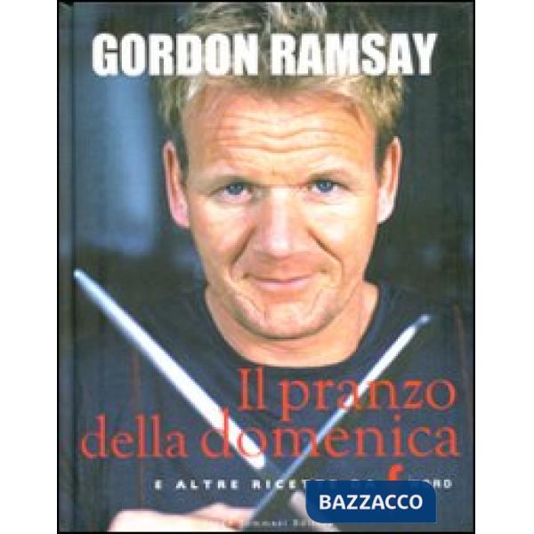 Pranzo della domenica e altre ricette da «F» word. Ediz. illustrata (Il)