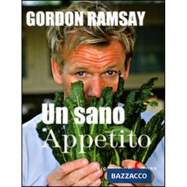 Sano appetito. Ricette da «F» word (Un)