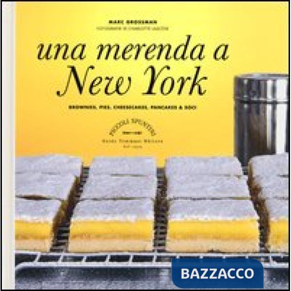 Merenda a New York. Brownies, pies, cheesecakes, pancakes & soci (Una)