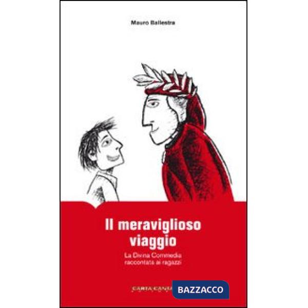 Meraviglioso viaggio. La Divina Commedia raccontata ai ragazzi. Ediz. illustrata (Il)