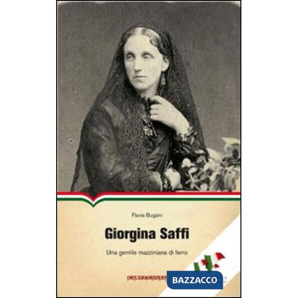 Giorgina Saffi. Una gentile mazziniana di ferro