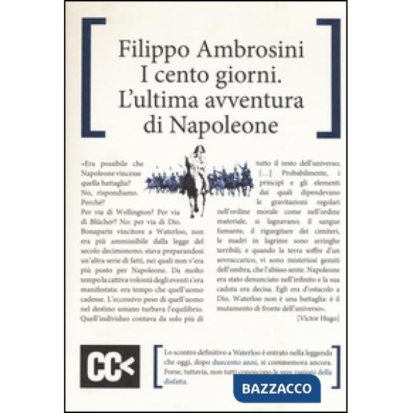 Cento giorni. L'ultima avventura di Napoleone (I)