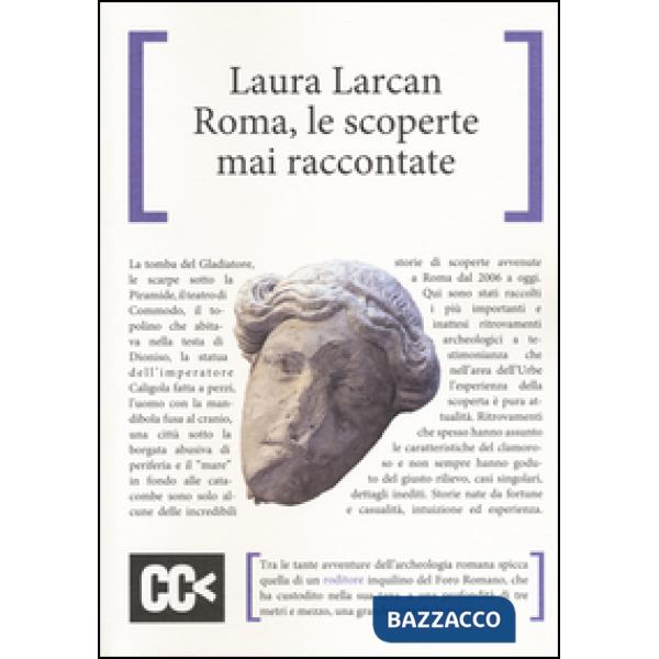 Roma, le scoperte mai raccontate