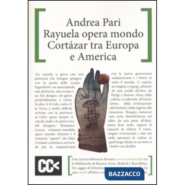 Rayuela opera mondo. Cortazar tra Europa e America