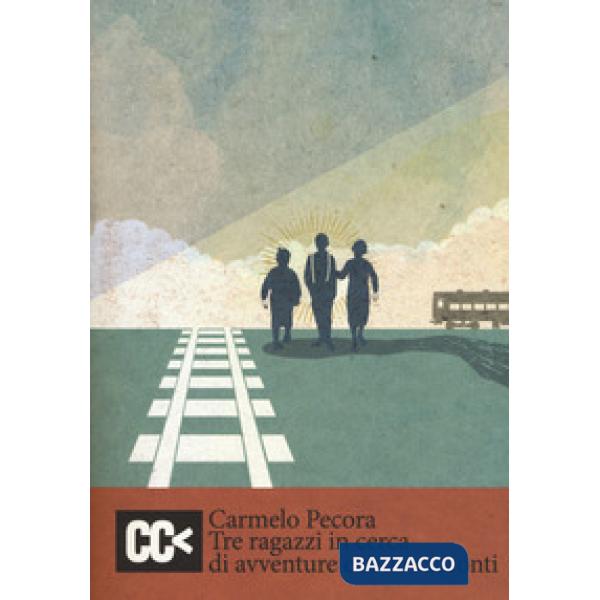 Tre ragazzi in cerca di avventure e sette racconti