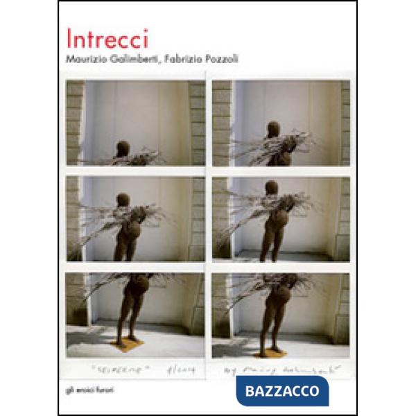 Intrecci. Maurizio Galimberti dialoga con Fabrizio Pozzoli