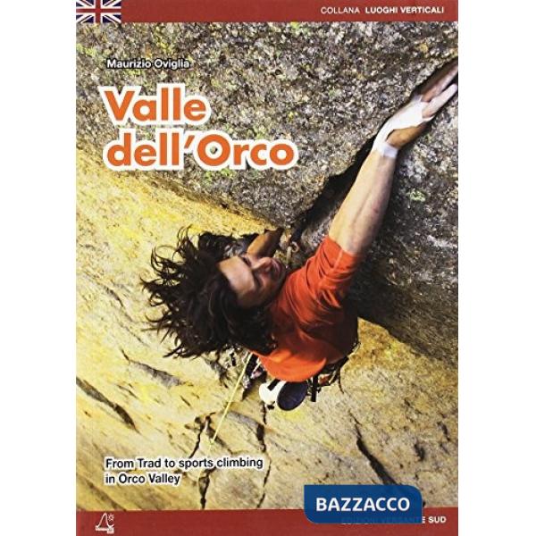 Valle dell'Orco. From trad to sports climbing in Orco valley