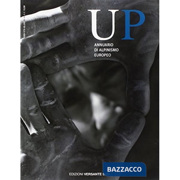 Up. European climbing report 2011. Annuario di alpinismo europeo