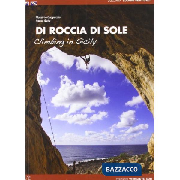 Di roccia di sole. Arrampicate in Sicilia. Ediz. inglese